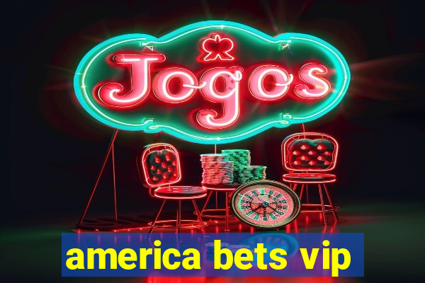 america bets vip