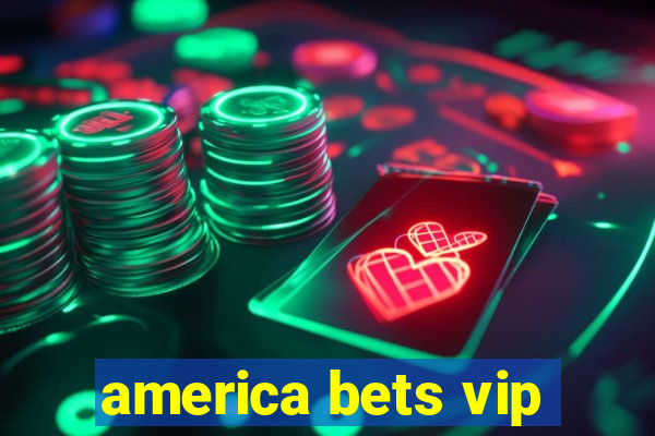 america bets vip