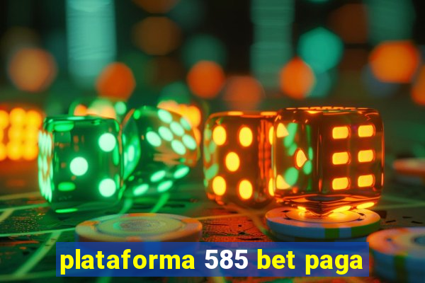 plataforma 585 bet paga