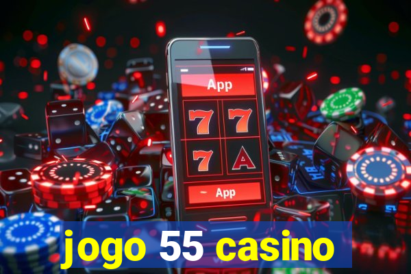 jogo 55 casino