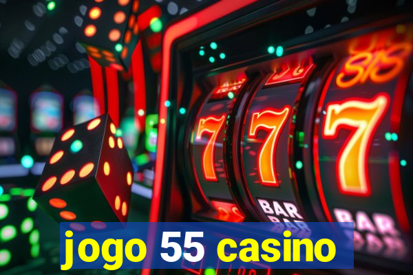 jogo 55 casino