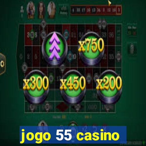 jogo 55 casino