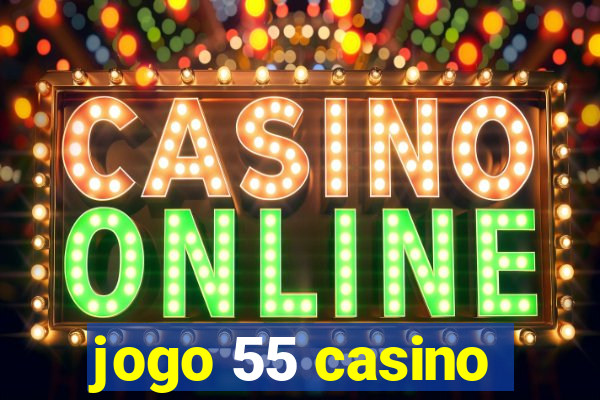 jogo 55 casino