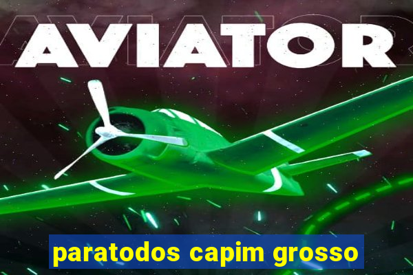 paratodos capim grosso