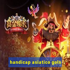 handicap asiatico gols