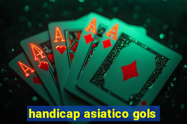 handicap asiatico gols