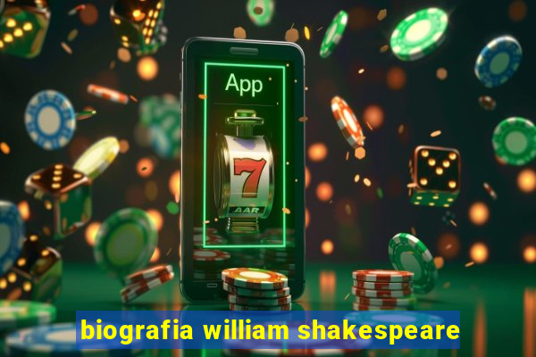 biografia william shakespeare