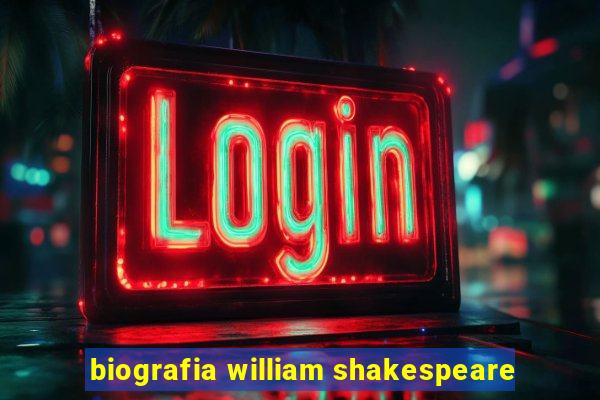 biografia william shakespeare