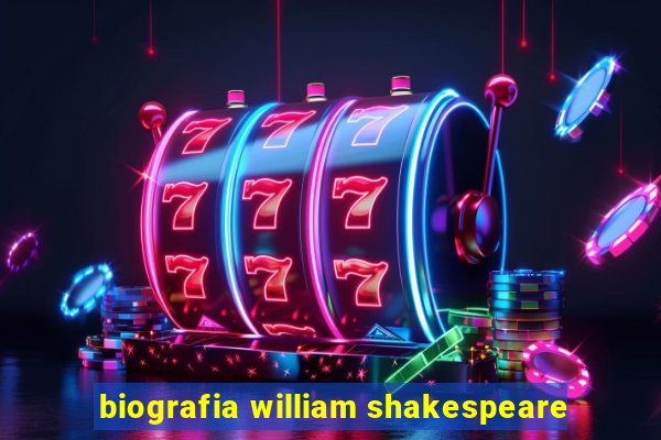 biografia william shakespeare