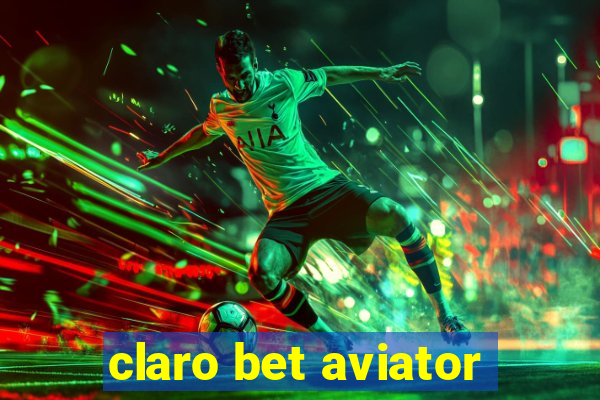 claro bet aviator