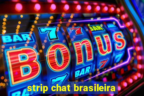 strip chat brasileira