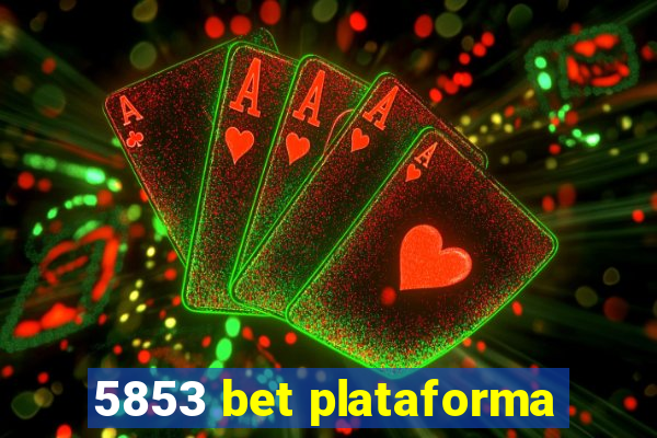 5853 bet plataforma