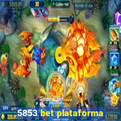 5853 bet plataforma