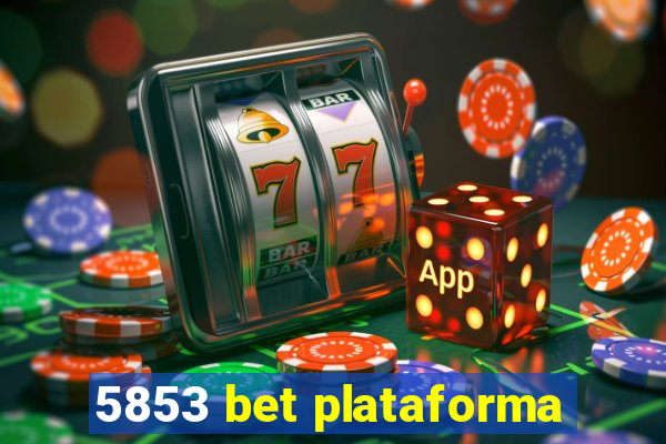 5853 bet plataforma