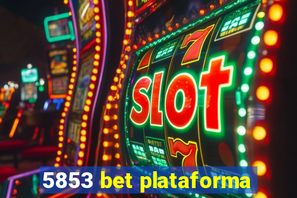 5853 bet plataforma