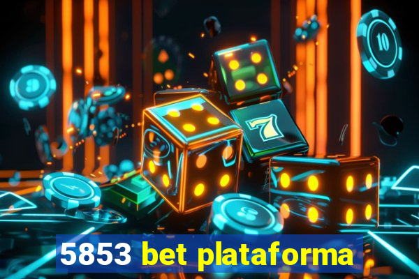 5853 bet plataforma