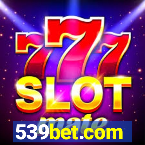 539bet.com