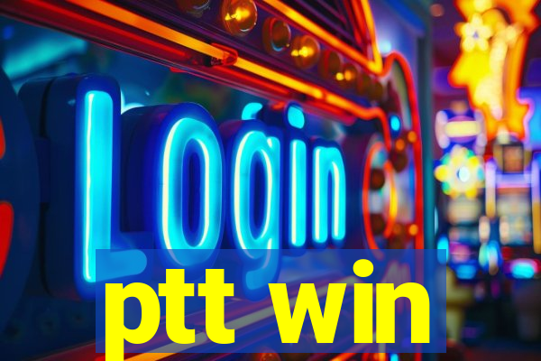 ptt win