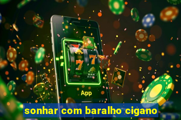 sonhar com baralho cigano