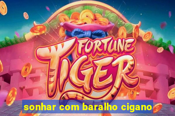 sonhar com baralho cigano