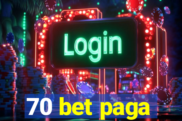 70 bet paga