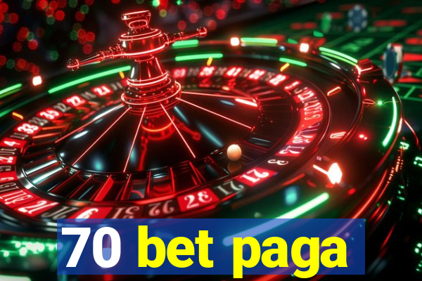 70 bet paga