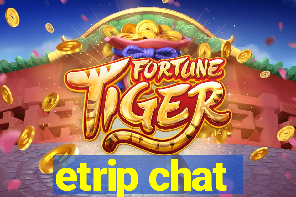 etrip chat