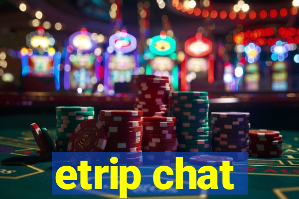 etrip chat