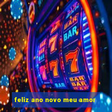 feliz ano novo meu amor