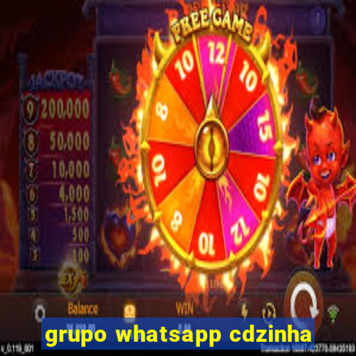 grupo whatsapp cdzinha