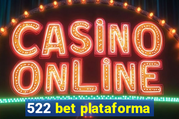 522 bet plataforma