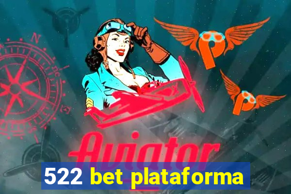 522 bet plataforma