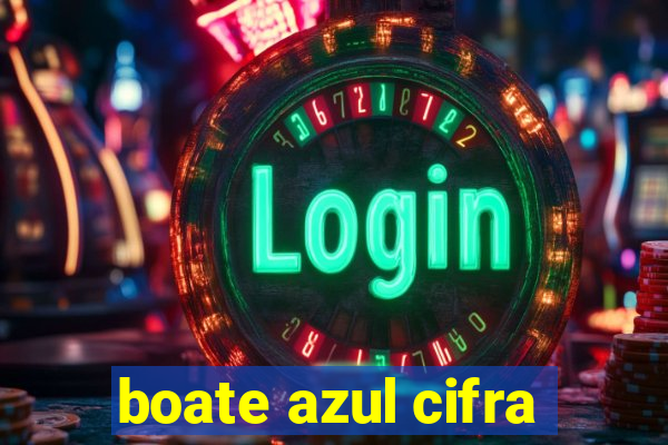 boate azul cifra