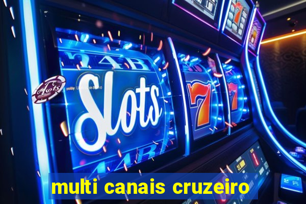 multi canais cruzeiro