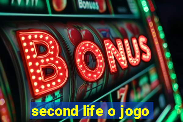 second life o jogo