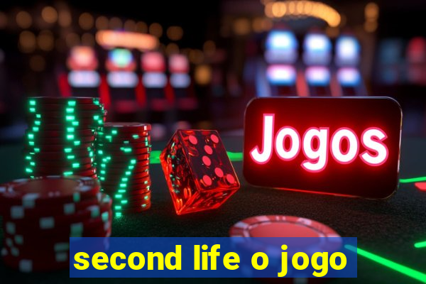 second life o jogo