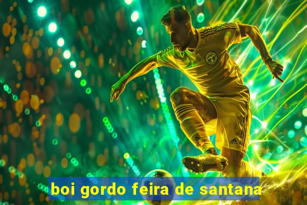 boi gordo feira de santana