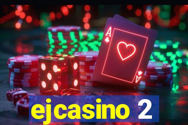 ejcasino 2