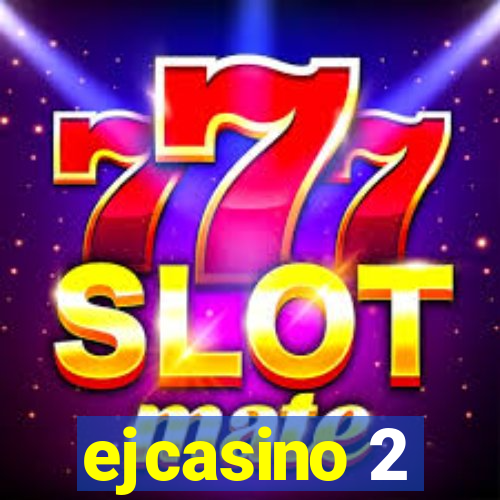 ejcasino 2