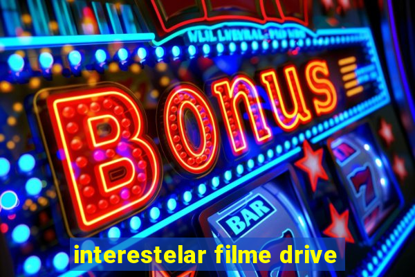 interestelar filme drive