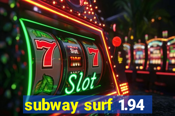 subway surf 1.94