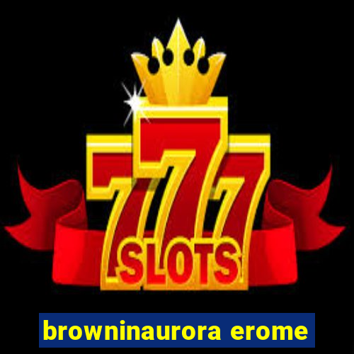 browninaurora erome