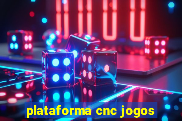 plataforma cnc jogos