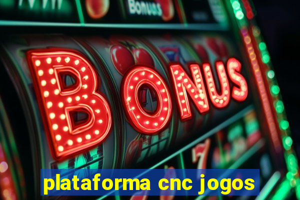 plataforma cnc jogos