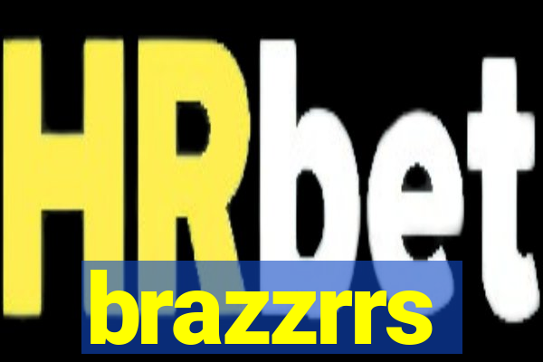 brazzrrs