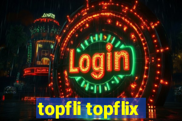 topfli topflix