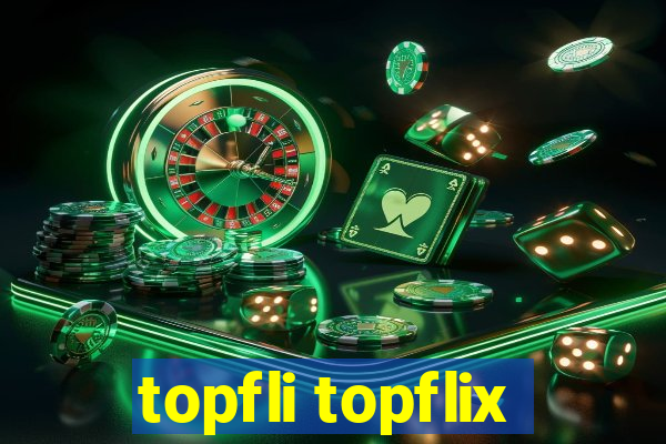 topfli topflix