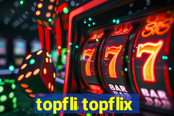 topfli topflix