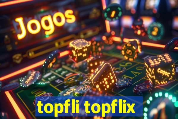 topfli topflix