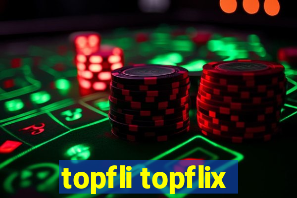 topfli topflix